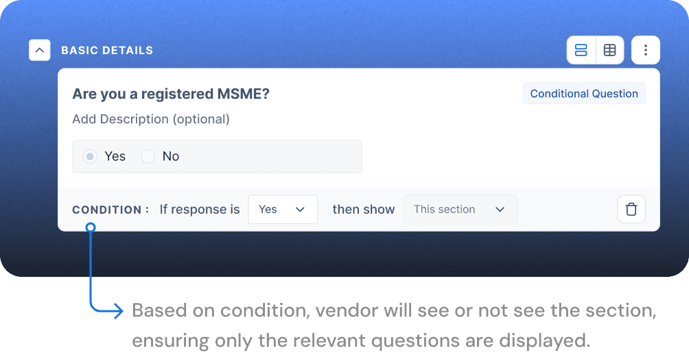A conditional question that shows or hides a section